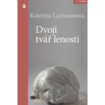 Dvojí tvář lenosti 2. vydání - Lachmanová Kateřina – Hledejceny.cz