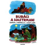 Bubáci a hastrmani - Lada Josef – Hledejceny.cz