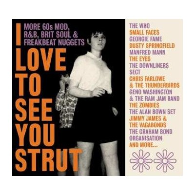 Various - I Love To See You Strut More 60s Mod, R&B, Brit Soul & Freakbeat Nuggets CD