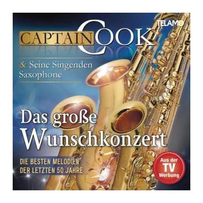 2 Captain Cook & Seine Singenden Saxophone - Das Große Wunschkonzert - Die Besten Melodien Der Letzten 50 Jahre CD – Zbozi.Blesk.cz