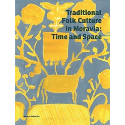 Traditional Folk Culture in Moravia: Time and Space – Hledejceny.cz