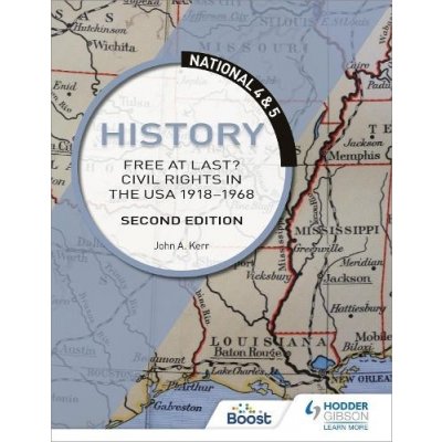 National 4 & 5 History: Free at Last? Civil Rights in the USA 1918-1968, Second Edition Kerr JohnPaperback – Hledejceny.cz