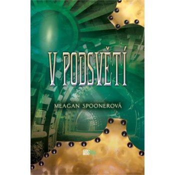 V podsvětí - Meagan Spooner