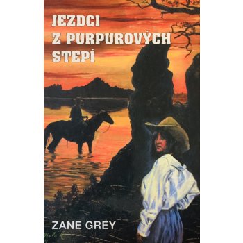 Jezdci z purpurových stepí - Zane Grey