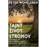 Tajný život stromov - Peter Wohlleben – Hledejceny.cz