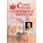 České země v evropských dějinách 3 - Jiří Kaše, Pavel Bělina, Jan P. Kučera – Hledejceny.cz