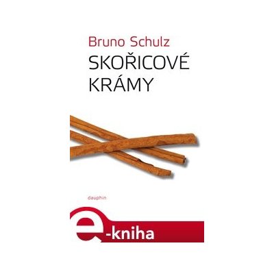 Skořicové krámy - Bruno Schulz