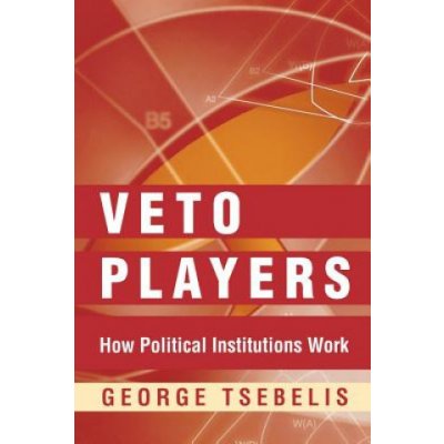 Veto Players - G. Tsebelis How Political Instituti