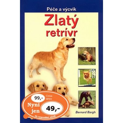 Bargh Bernard - Zlatý retrívr – Hledejceny.cz