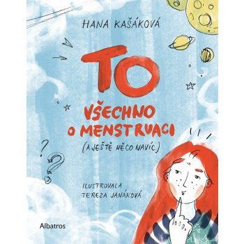 TO: Všechno o menstruaci a ještě něco navíc, 2. vydání - Hana Kašáková