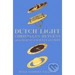 Dutch Light - Hugh Aldersey-Williams – Hledejceny.cz