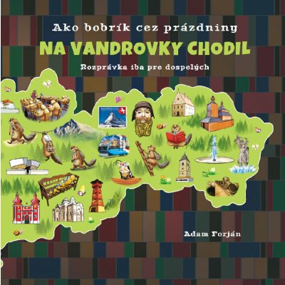 Ako bobrík cez prázdniny na vandrovky chodil – Hledejceny.cz