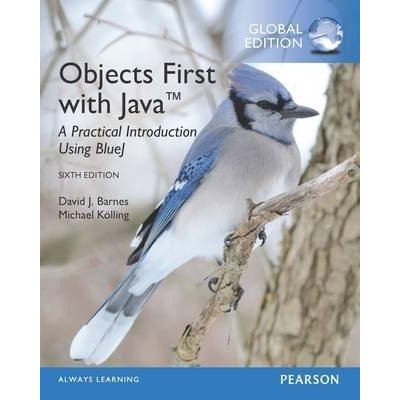 Objects First with Java: A Practical Introduction Using BlueJ, Global Edition