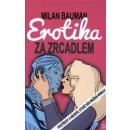 Erotika za zrcadlem - Postřehy a názory, které vás možná minuly