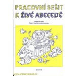 Pracovní sešit k Živé abecedě - Vzdělávací obor Český jazky a literatura - Vlasta Švejdová – Hledejceny.cz