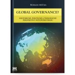 Global goverance? - Historické, politické a teologické perspektivy světového řádu - Hannelore Grünberg-Kleinová – Hledejceny.cz