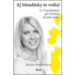 Aj blondínky to vedia! Marika Studeničová – Hledejceny.cz