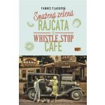 Smažená zelená rajčata ve Whistle Stop Cafe - Flagg Fannie - Čte Martina Hudečková – Hledejceny.cz