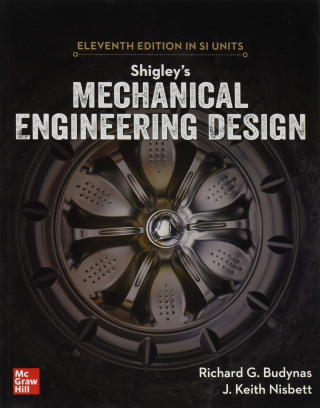 Shigley\'s Mechanical Engineering Design, 11th Edition, Si Units