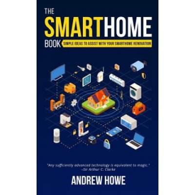 The Smarthome Book: Simple ideas to assist with your smarthome renovation – Zboží Mobilmania