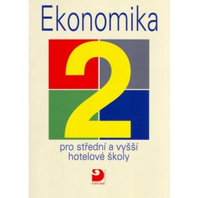 Ekonomika 2 pro střední a vyšší hotelové školy - František Smetana, Eva Marešová – Zboží Mobilmania