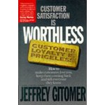 Customer Satisfaction Is Worthless Cus J. Gitomer – Hledejceny.cz