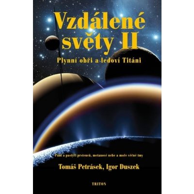 Vzdálené světy II. - Plynní obři a ledoví Titáni - Petrá – Hledejceny.cz
