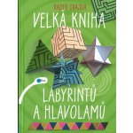 Velká kniha labyrintů a hlavolamů - Radek Chajda – Hledejceny.cz