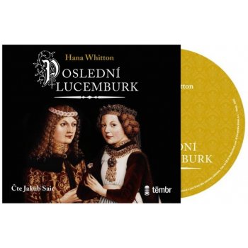 Poslední Lucemburk - Whitton Hana