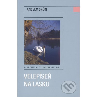 Grün Anselm: Velepíseň na lásku Kniha – Hledejceny.cz