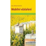 Mobilní včelaření - Marc-Wilhelm Kohfink – Zbozi.Blesk.cz