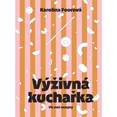 Výživná kuchařka - Víc než recepty – Sleviste.cz