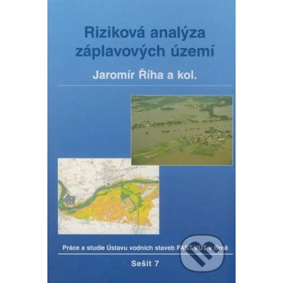 Riziková analýza záplavových území - Jaromír Říha – Hledejceny.cz