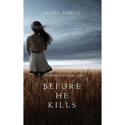 Before He Kills a MacKenzie White Mystery-Book 1