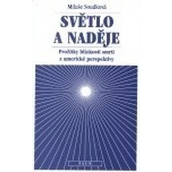 Světlo a naděje - Miluše Soudková