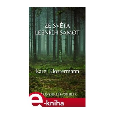 Ze života lesních samot - Karel Klostermann – Zboží Mobilmania