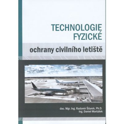 Technologie fyzické ochrany civilního letiště - Radomír Ščurek, Daniel Maršálek