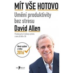 Allen David - Mít vše hotovo Umění produktivity bez stresu