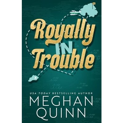 Royally In Trouble: A Royal Romance Duet Quinn MeghanPaperback – Zboží Mobilmania
