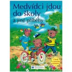 Medvídci jdou do školy a jiné příběhy -- Čteme s velkými písmeny – Hledejceny.cz