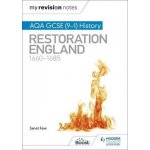 My Revision Notes: AQA GCSE 9-1 History: Restoration England, 1660-1685 – Hledejceny.cz