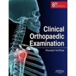 Clinical Orthopaedic Examination McRae, R. – Hledejceny.cz
