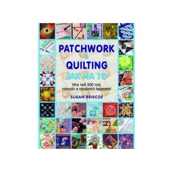 Patchwork a quilting - Jak na to