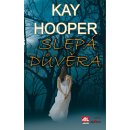 Slepá důvěra - Hooper Kay