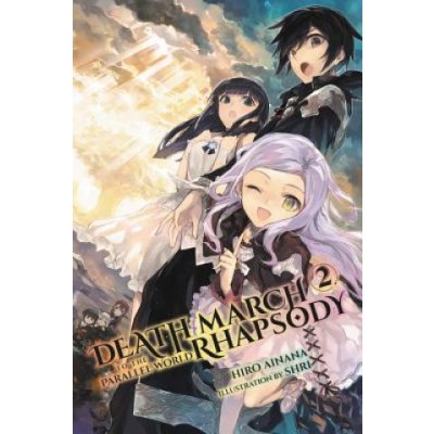 Death March to the Parallel World Rhapsody 2 - Hiro Ainana – Hledejceny.cz