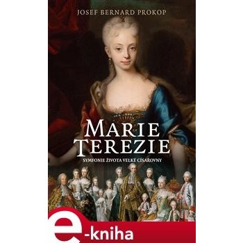 Marie Terezie - Josef Bernard Prokop