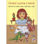 Český jazyk 2 nově - Pracovní sešit pro 2. ročník ZŠ - 1. díl 253 – Hledejceny.cz