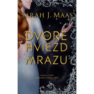 Na dvore z hviezd a mrazu - Sarah J. Maas – Hledejceny.cz