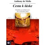 Cesta k láske Anthony de Mello – Hledejceny.cz