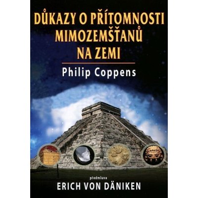 Důkazy o přítomnosti mimozemšťanů na Zemi Coppen Philip – Zboží Mobilmania